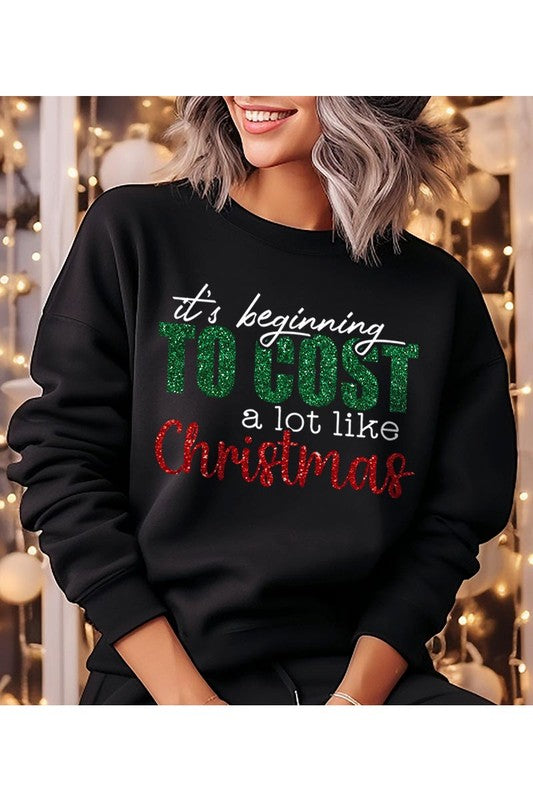 It&#39;s Beginning To Cost A Lot Like Christmas Sweatshirt