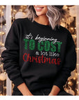 It's Beginning To Cost A Lot Like Christmas Sweatshirt