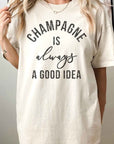 Champagne is Always a Good Idea Oversized T-Shirt