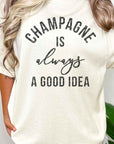 Champagne is Always a Good Idea Oversized T-Shirt