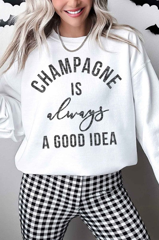 Champagne is Always a Good Idea - Oversized Sweatshirt