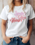 Single, Taken, Hungry, Funny Valentine Graphic Tee