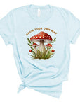 Grow Your Own Way Mushroom Graphic Tee