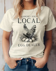 Support your Local Egg Dealer, Farm Graphic Tee
