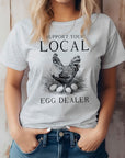 Support your Local Egg Dealer, Farm Graphic Tee