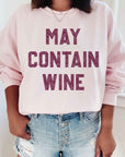 May Contain Wine Graphic Sweatshirt