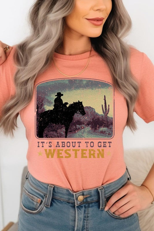 Its About To Get Western Cowboy Graphic T Shirts