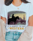 Its About To Get Western Cowboy Graphic T Shirts