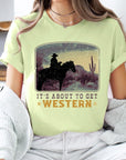 Its About To Get Western Cowboy Graphic T Shirts