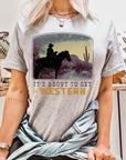 Its About To Get Western Cowboy Graphic T Shirts