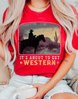 Its About To Get Western Cowboy Graphic T Shirts