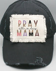 Mother's Day Pray All Day Mama Patch Hat