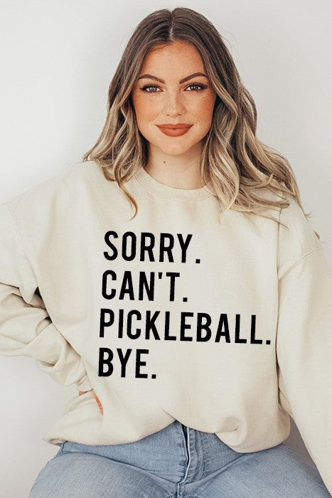 Sorry Can&#39;t Pickleball Sweatshirt