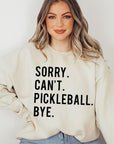 Sorry Can't Pickleball Sweatshirt