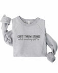 Can't Throw Stones Bella Premium Sweatshirt PLUS