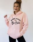 Work Hard and Be Nice Graphic Hoodie