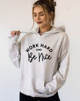 Work Hard and Be Nice Graphic Hoodie