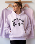 Work Hard and Be Nice Graphic Hoodie