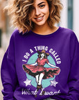 I Do a Thing Called What I Want Graphic Sweatshirt