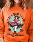 I Do a Thing Called What I Want Graphic Sweatshirt