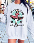 I Do a Thing Called What I Want Graphic Sweatshirt