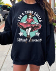 I Do a Thing Called What I Want Graphic Sweatshirt