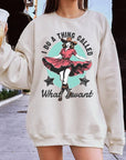 I Do a Thing Called What I Want Graphic Sweatshirt