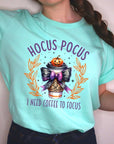 Hocus Pocus I Need Coffee To Focus Graphic Tee