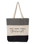 Fall Seven Times. Stand Up Eight Tote Bag