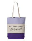 Fall Seven Times. Stand Up Eight Tote Bag