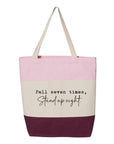 Fall Seven Times. Stand Up Eight Tote Bag