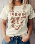 Don't Make Me Poison You Graphic Tee