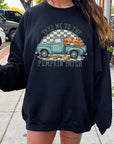 Take Me To The Pumpkin Patch Fleece Sweatshirts