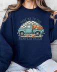 Take Me To The Pumpkin Patch Fleece Sweatshirts