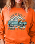 Take Me To The Pumpkin Patch Fleece Sweatshirts