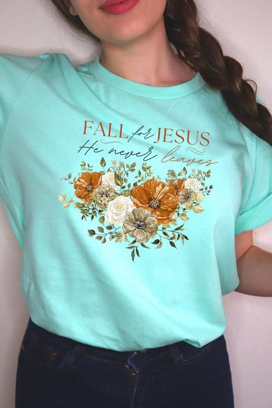 Fall For Jesus He Never Leaves Graphic Tee