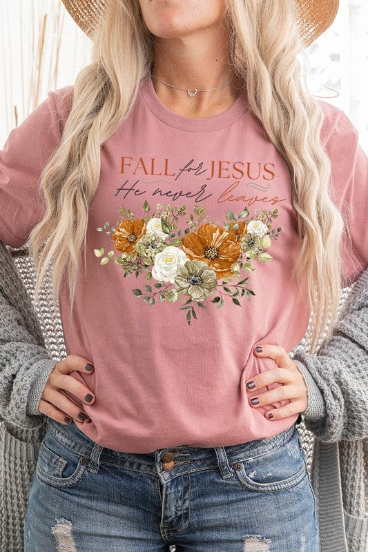 Fall For Jesus He Never Leaves Graphic Tee