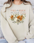 Fall For Jesus He Never Leaves Fleece Sweatshirts