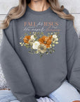 Fall For Jesus He Never Leaves Fleece Sweatshirts