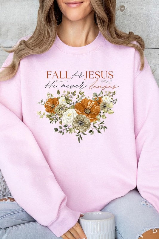 Fall For Jesus He Never Leaves Fleece Sweatshirts