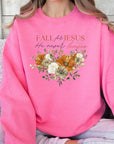 Fall For Jesus He Never Leaves Fleece Sweatshirts