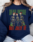 Dead Inside But Jolly AF Skeleton Sweatshirts