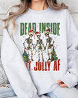 Dead Inside But Jolly AF Skeleton Sweatshirts