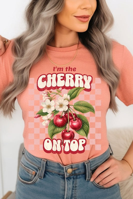 I'm the Cherry on Top Graphic Tee