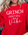 Grinch Don't Kill My Vibe Graphic Sweatshirts