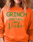 Grinch Don't Kill My Vibe Graphic Sweatshirts