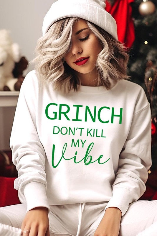 Grinch Don&#39;t Kill My Vibe Graphic Sweatshirts