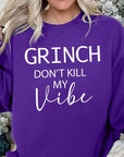 Grinch Don't Kill My Vibe Graphic Sweatshirts