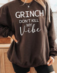 Grinch Don't Kill My Vibe Graphic Sweatshirts