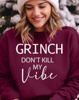 Grinch Don't Kill My Vibe Graphic Sweatshirts